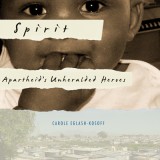 Unsung warriors of apartheid: The Human Spirit opens in L.A.